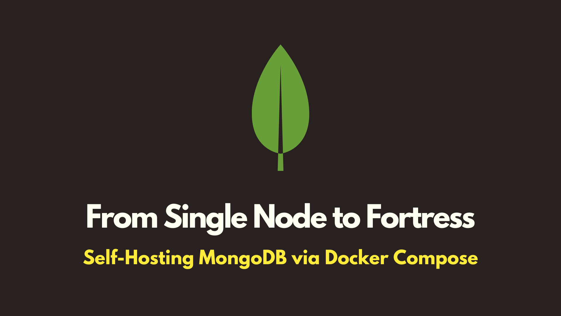 From Single Node to Fortress: Self-Hosting MongoDB cover image