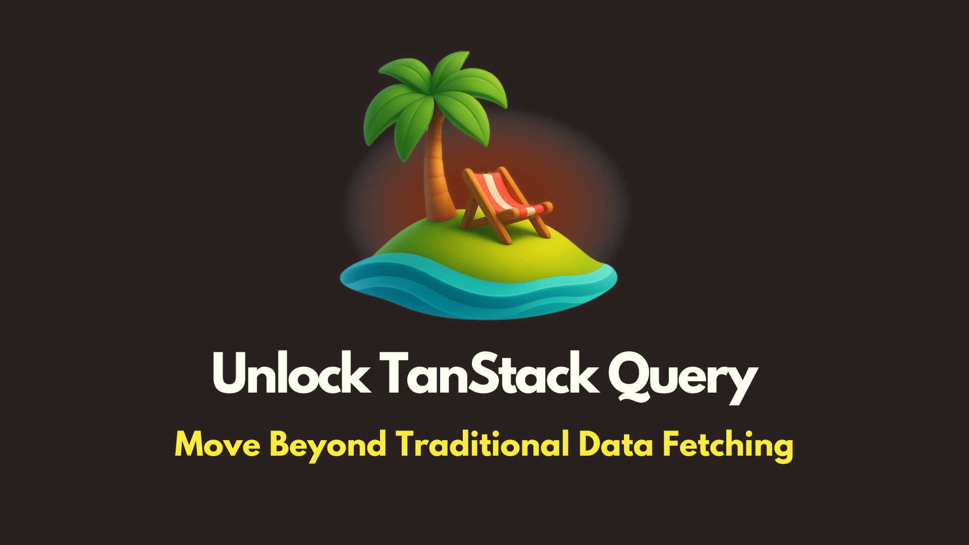 Unlocking Superpowers with TanStack Query cover image