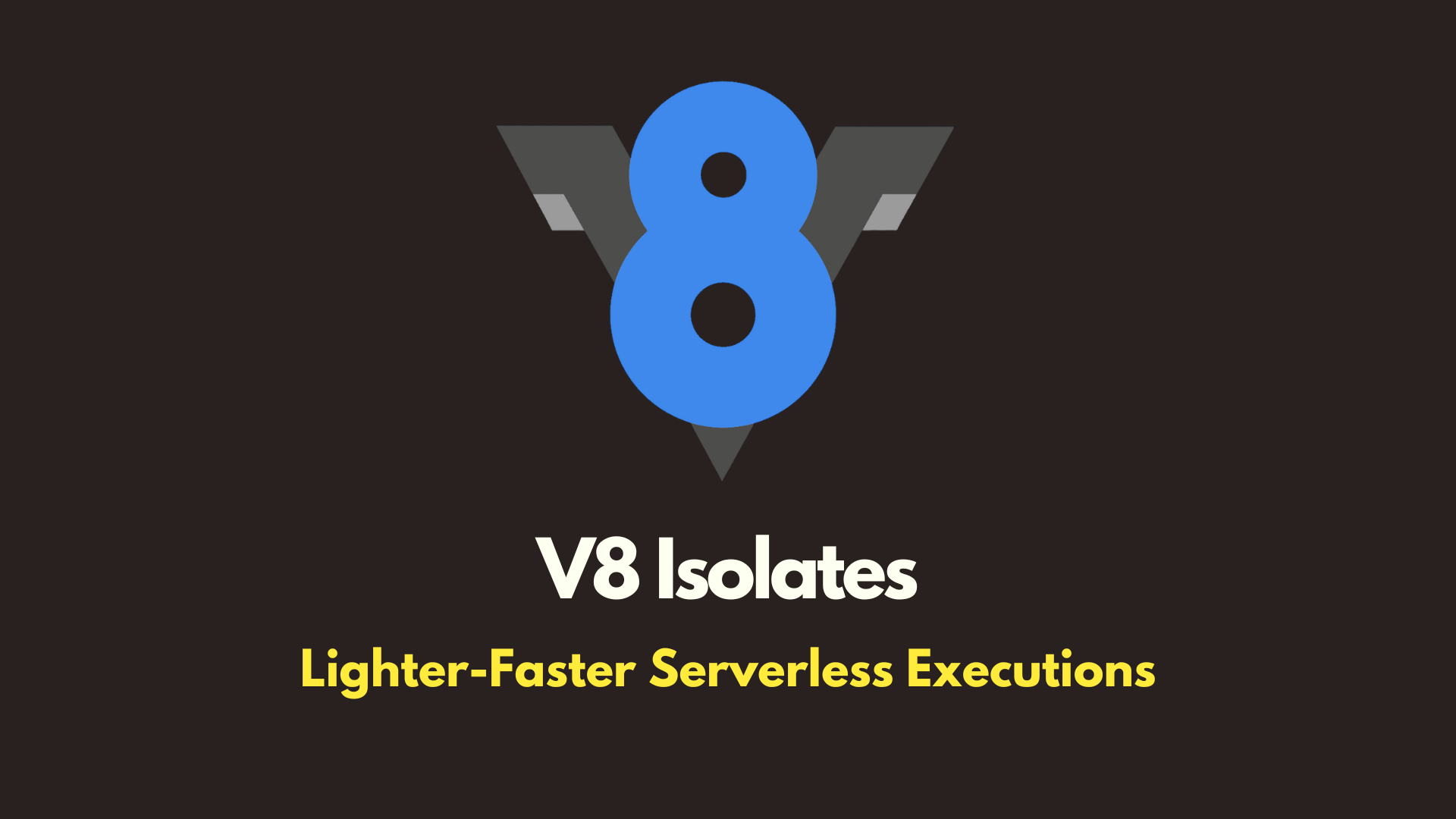 V8 Isolates: The Future of Serverless is Lighter and Faster cover image