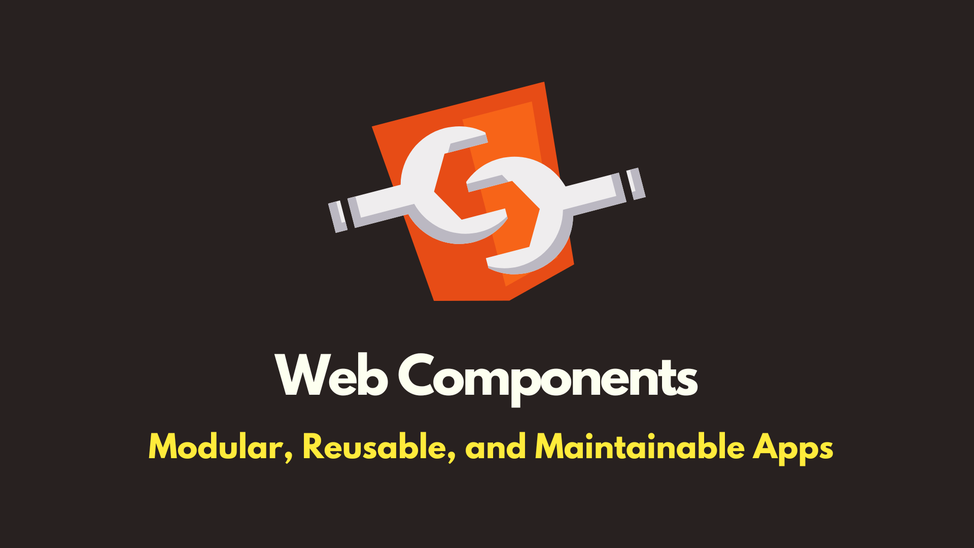 Web Components: A Journey from LEGOs to Fortresses cover image